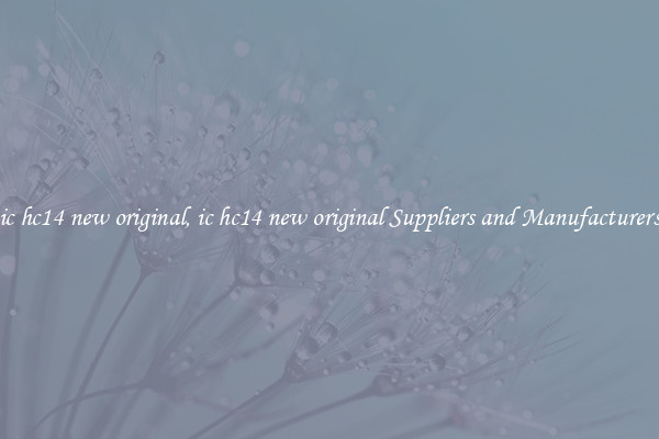 ic hc14 new original, ic hc14 new original Suppliers and Manufacturers