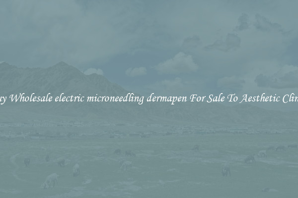 Buy Wholesale electric microneedling dermapen For Sale To Aesthetic Clinics