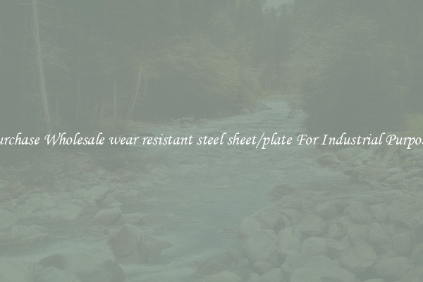 Purchase Wholesale wear resistant steel sheet/plate For Industrial Purposes