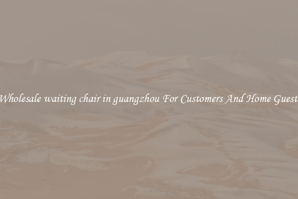 Wholesale waiting chair in guangzhou For Customers And Home Guests