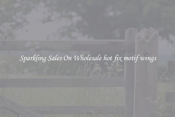 Sparkling Sales On Wholesale hot fix motif wings