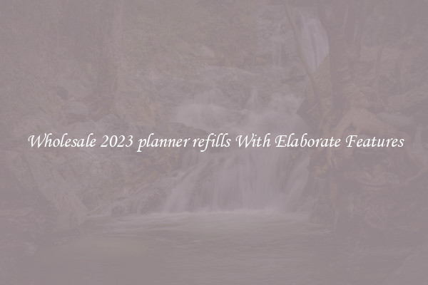 Wholesale 2023 planner refills With Elaborate Features