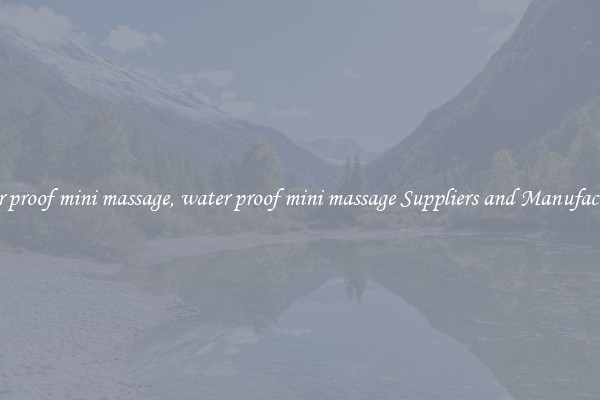 water proof mini massage, water proof mini massage Suppliers and Manufacturers