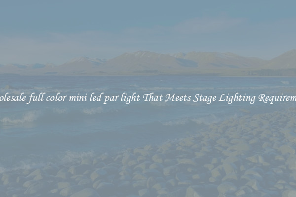 Wholesale full color mini led par light That Meets Stage Lighting Requirements