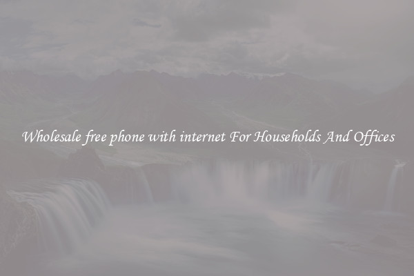 Wholesale free phone with internet For Households And Offices