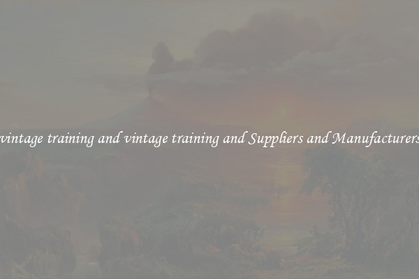vintage training and vintage training and Suppliers and Manufacturers