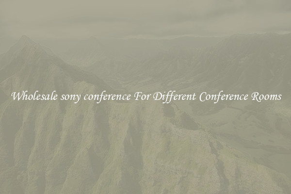 Wholesale sony conference For Different Conference Rooms