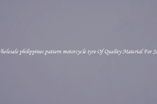 Wholesale philippines pattern motorcycle tyre Of Quality Material For Sale