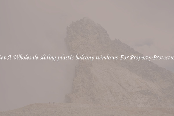 Get A Wholesale sliding plastic balcony windows For Property Protection