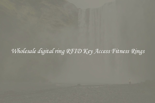 Wholesale digital ring RFID Key Access Fitness Rings