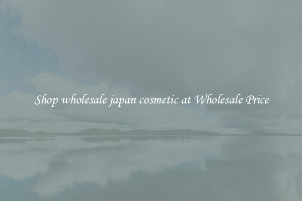 Shop wholesale japan cosmetic at Wholesale Price