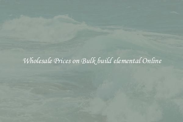 Wholesale Prices on Bulk build elemental Online