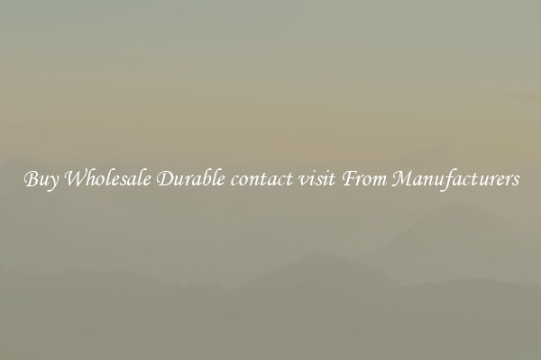 Buy Wholesale Durable contact visit From Manufacturers