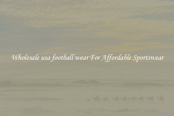 Wholesale usa football wear For Affordable Sportswear
